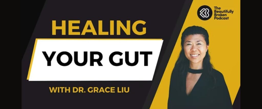 Healing Your Gut with Dr. Grace Liu